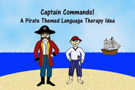 Captain Commands - A Pirate Themed Language Therapy Ideas