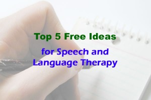Top 5 Free Ideas for Speech and Language Therapy