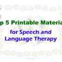 Top 5 Printable Speech And Language Therapy Materials