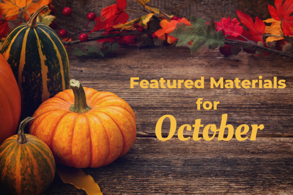 Featured Materials For October