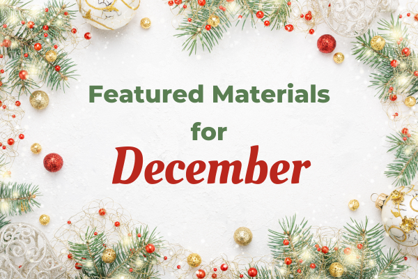 Featured Materials for December