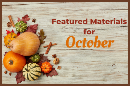 October Featured Materials