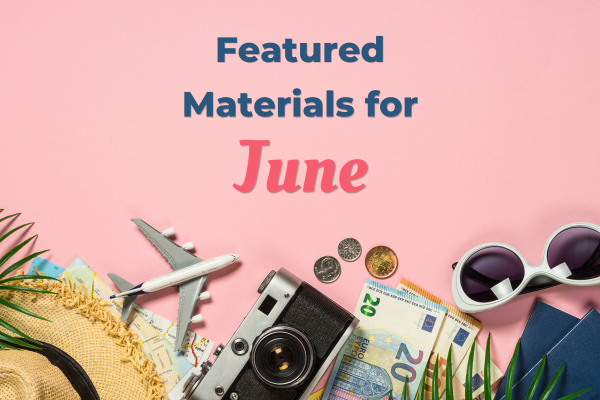 June Featured Materials
